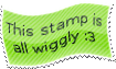 This stamp is all wiggly :3